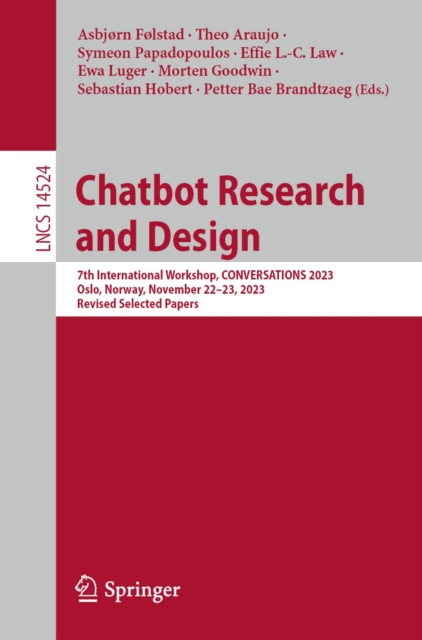 Chatbot Research and Design : 7th International Workshop, CONVERSATIONS 2023, Oslo, Norway, November 22-23, 2023, Revised Selected Papers, EPUB eBook