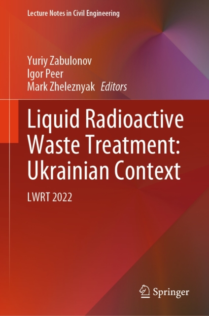 Liquid Radioactive Waste Treatment: Ukrainian Context : LWRT 2022, EPUB eBook
