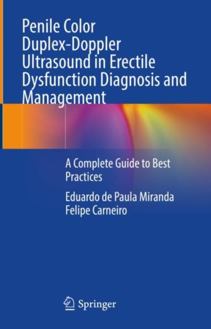 Penile Color Duplex-Doppler Ultrasound in Erectile Dysfunction Diagnosis and Management : A Complete Guide to Best Practices, EPUB eBook