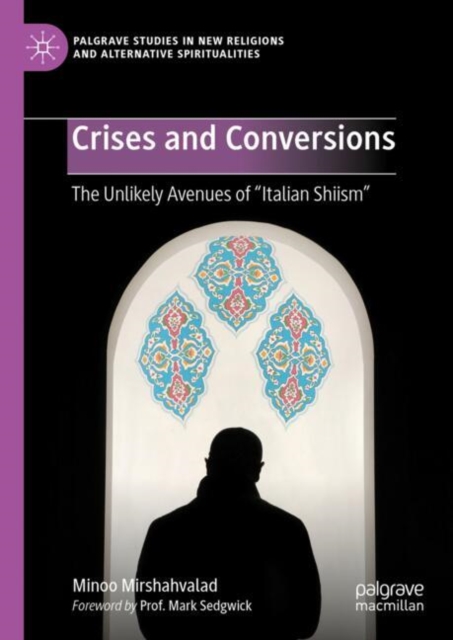 Crises and Conversions : The Unlikely Avenues of "Italian Shiism", EPUB eBook