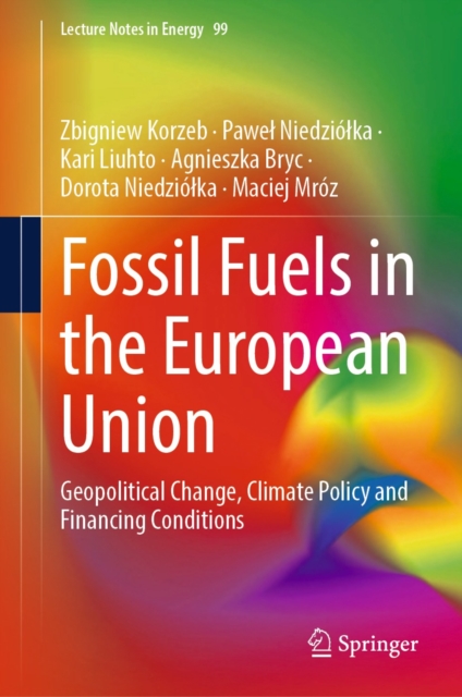 Fossil Fuels in the European Union : Geopolitical Change, Climate Policy and Financing Conditions, EPUB eBook