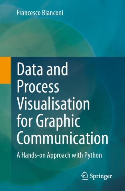 Data and Process Visualisation for Graphic Communication : A Hands-on Approach with Python, PDF eBook