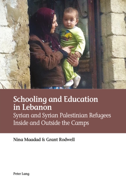 Schooling and Education in Lebanon : Syrian and Syrian Palestinian Refugees Inside and Outside the Camps, EPUB eBook