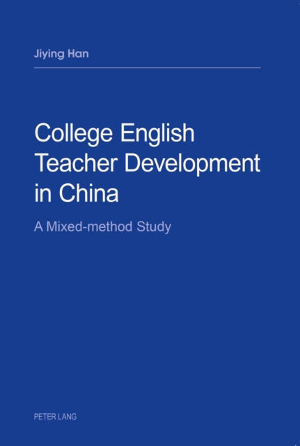 College English Teacher Development in China : A Mixed-method Study, EPUB eBook