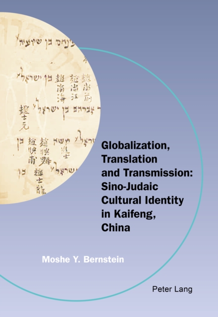 Globalization, Translation and Transmission: Sino-Judaic Cultural Identity in Kaifeng, China, EPUB eBook