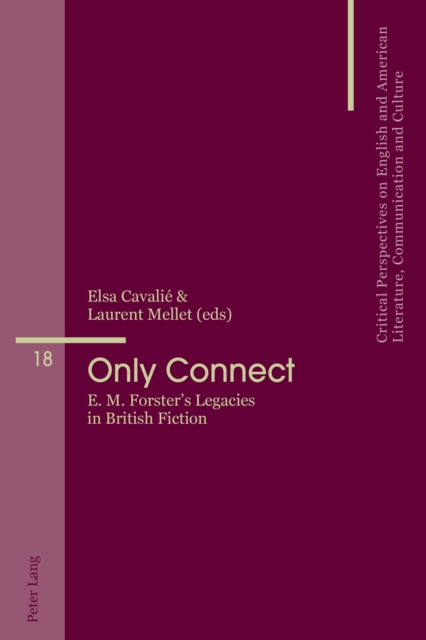 Only Connect : E. M. Forster's Legacies in British Fiction, PDF eBook