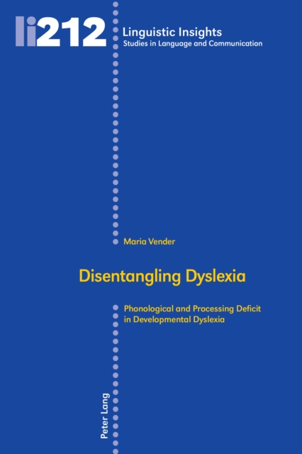 Disentangling Dyslexia : Phonological and Processing Deficit in Developmental Dyslexia, PDF eBook