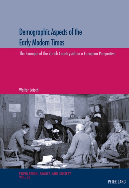 Demographic Aspects of the Early Modern Times : The Example of the Zurich Countryside in a European Perspective, EPUB eBook