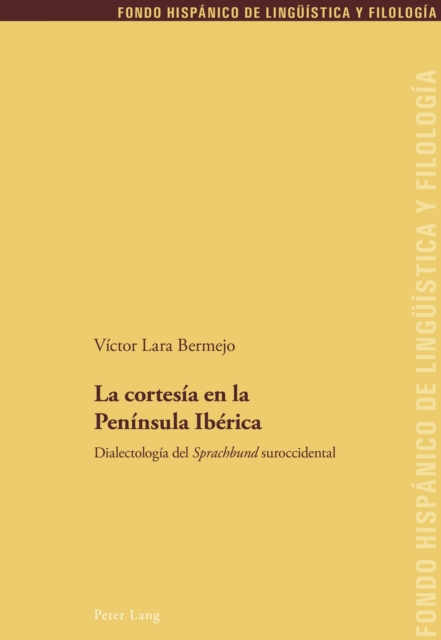 La cortesia en la Peninsula Iberica : Dialectologia del «Sprachbund» suroccidental, PDF eBook