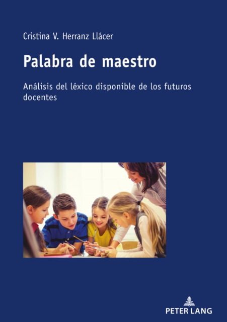 Palabra de maestro : Analisis del lexico disponible de los futuros docentes, PDF eBook