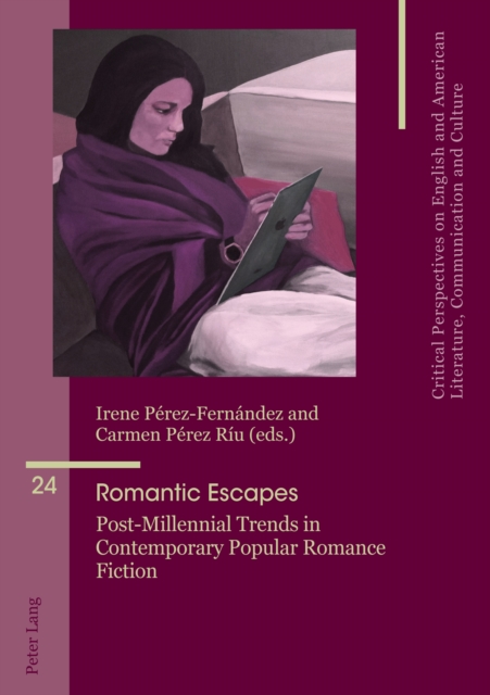 Romantic Escapes : Post-Millennial Trends in Contemporary Popular Romance Fiction, EPUB eBook