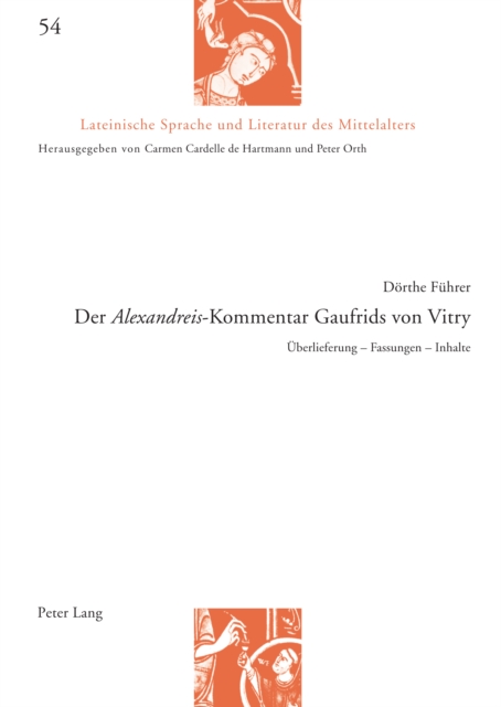 Der «Alexandreis»-Kommentar Gaufrids von Vitry : Ueberlieferung - Fassungen - Inhalte, PDF eBook