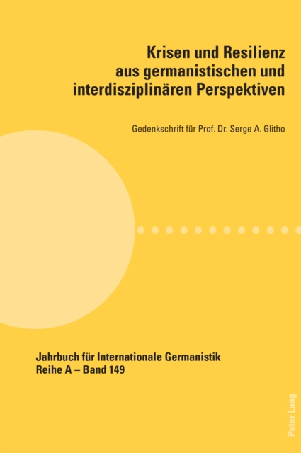 Krisen und Resilienz aus germanistischen und interdisziplinaeren Perspektiven : Gedenkschrift fuer Prof. Dr. Serge A. Glitho, PDF eBook