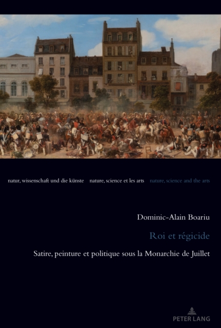 Roi et regicide : Satire, peinture et politique sous la Monarchie de Juillet, PDF eBook