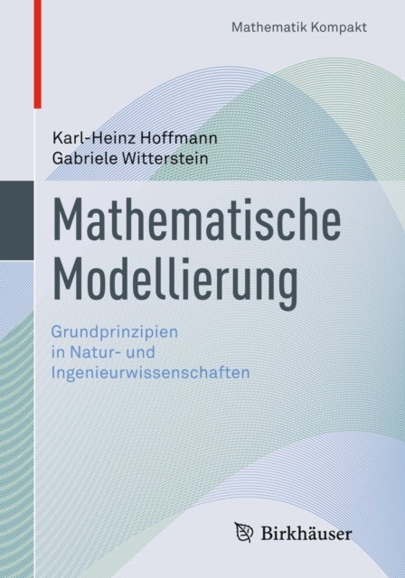 Mathematische Modellierung : Grundprinzipien in Natur- und Ingenieurwissenschaften, PDF eBook