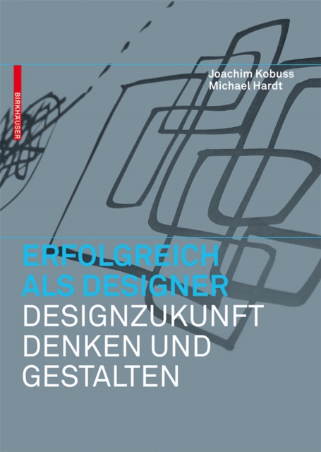 Erfolgreich als Designer - Designzukunft denken und gestalten, PDF eBook