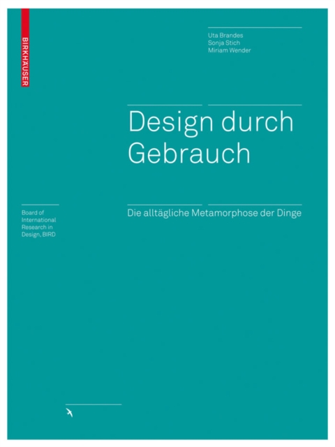 Design durch Gebrauch : Die alltagliche Metamorphose der Dinge, PDF eBook