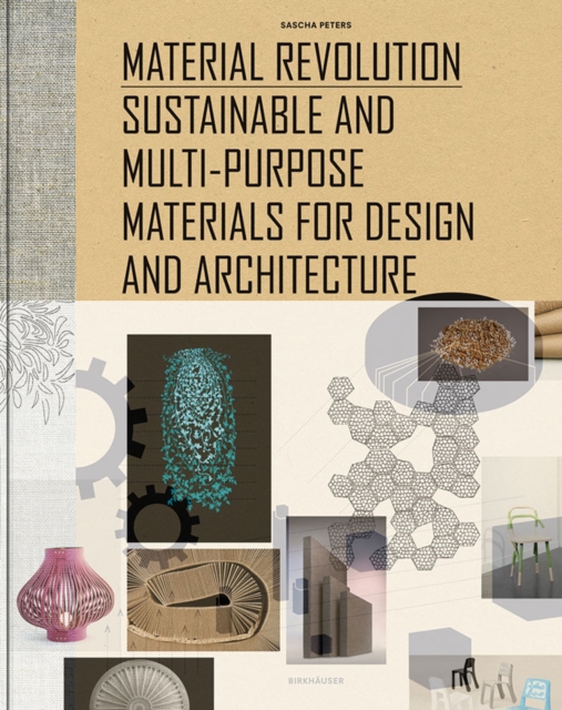 Material Revolution : Sustainable and Multi-Purpose Materials for Design and Architecture, PDF eBook