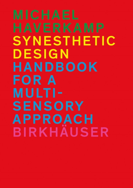 Synesthetic Design : Handbook for a Multi-Sensory Approach, PDF eBook