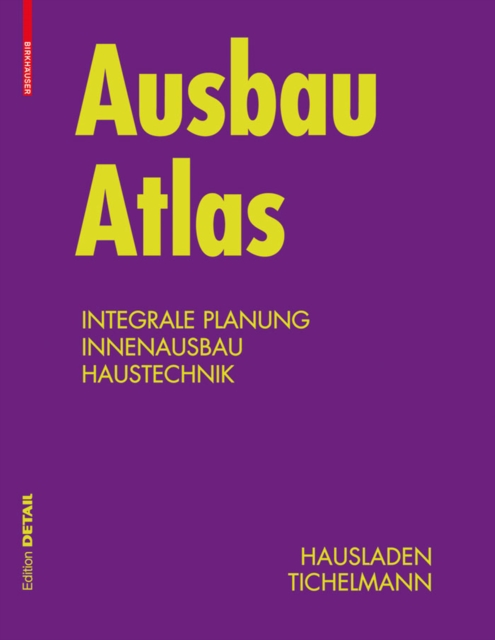 Ausbau Atlas : Integrale Planung, Innenausbau, Haustechnik, PDF eBook