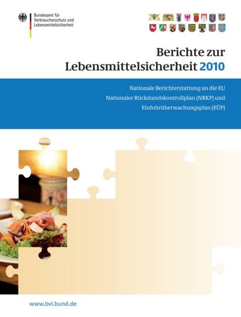 Berichte zur Lebensmittelsicherheit 2010 : Nationaler Ruckstandskontrollplan und Einfuhruberwachungsplan, PDF eBook