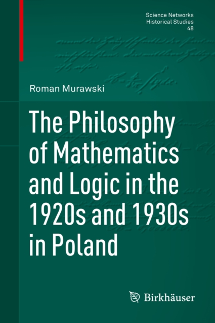 The Philosophy of Mathematics and Logic in the 1920s and 1930s in Poland, PDF eBook