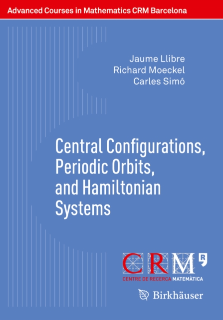 Central Configurations, Periodic Orbits, and Hamiltonian Systems, PDF eBook