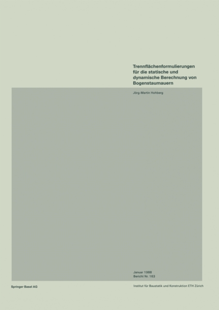Trennflachenformulierungen fur die statische und dynamische Berechnung von Bogenstaumauern, PDF eBook