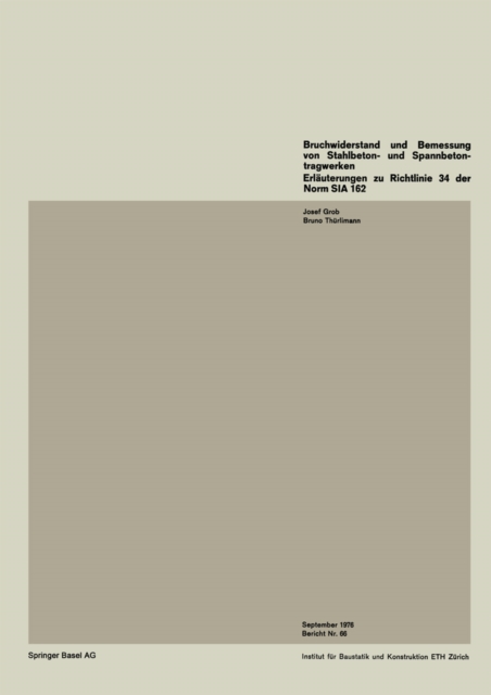 Bruchwiderstand und Bemessung von Stahlbeton- und Spannbetontragwerken : Erlauterungen zu Richtlinie 34 der Norm SIA 162, PDF eBook