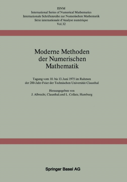 Moderne Methoden der Numerischen Mathematik : Tagung vom 10. bis 13. Juni 1975 im Rahmen der 200-Jahr-Feier der Technischen Universitat Clausthal, PDF eBook