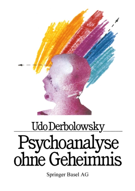 Psychoanalyse ohne Geheimnis : Grundregeln und Heilungsschritte am Beispiel von AGMAP, PDF eBook