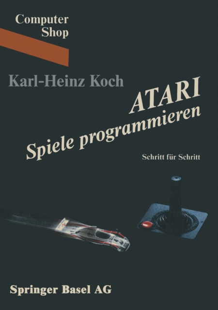 ATARI Spiele programmieren : Schritt fur Schritt, PDF eBook