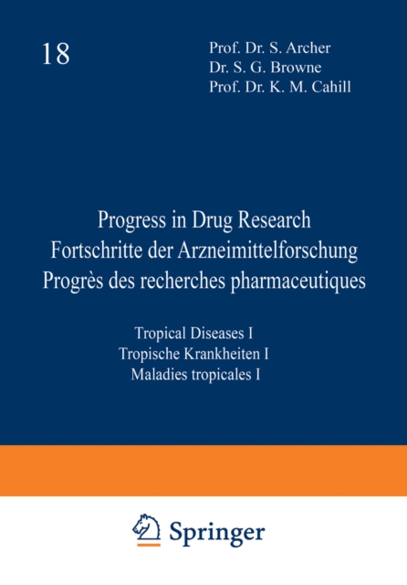 Progress in Drug Research / Fortschritte der Arzneimittelforschung / Progres des recherches pharmaceutiques : Tropical Diseases I / Tropische Krankheiten I / Maladies tropicales I, PDF eBook