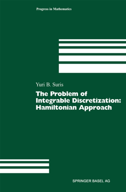 The Problem of Integrable Discretization : Hamiltonian Approach, PDF eBook