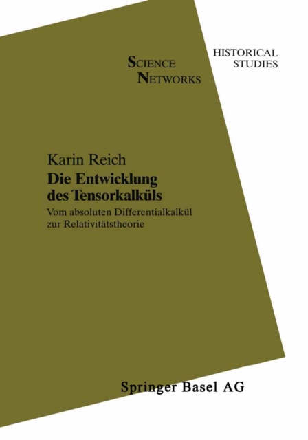 Die Entwicklung des Tensorkalkuls : Vom absoluten Differentialkalkul zur Relativitatstheorie, PDF eBook