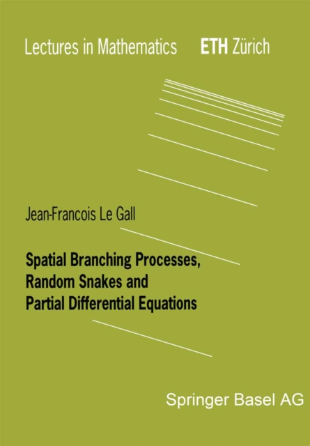 Spatial Branching Processes, Random Snakes and Partial Differential Equations, PDF eBook