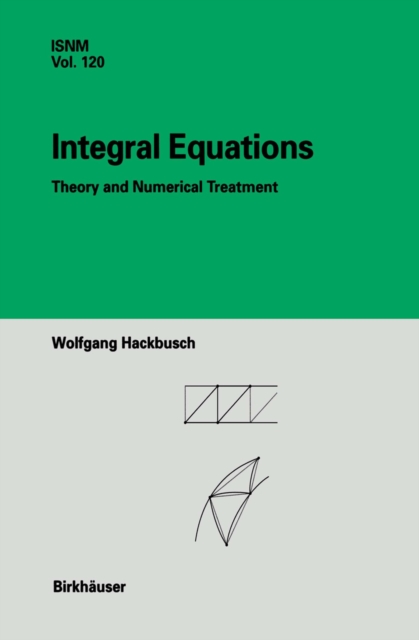 Integral Equations : Theory and Numerical Treatment, PDF eBook