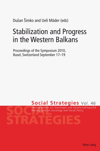 Stabilization and Progress in the Western Balkans : Proceedings of the Symposium 2010, Basel, Switzerland September 17-19, PDF eBook