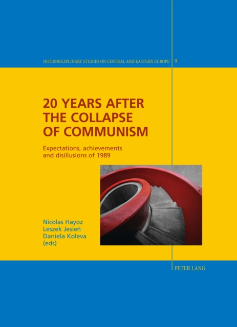 20 Years After the Collapse of Communism : Expectations, Achievements and Disillusions of 1989, PDF eBook