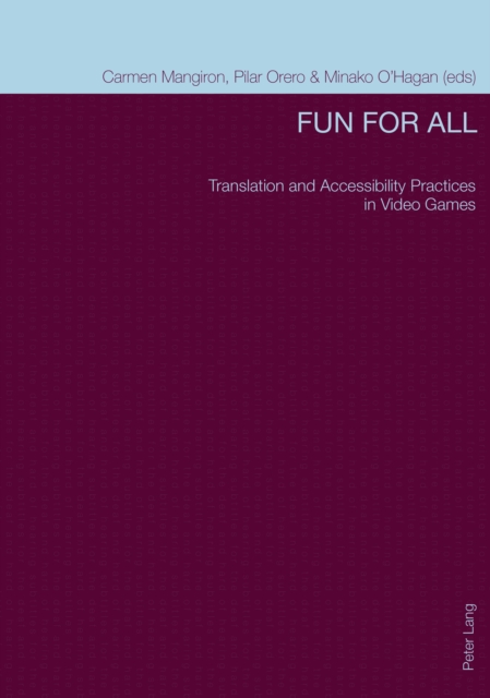 Fun for All : Translation and Accessibility Practices in Video Games, PDF eBook