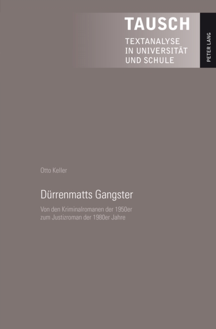 Duerrenmatts Gangster : Von den Kriminalromanen der 1950er zum Justizroman der 1980er Jahre, PDF eBook