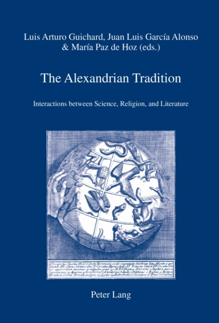 The Alexandrian Tradition : Interactions between Science, Religion, and Literature, PDF eBook
