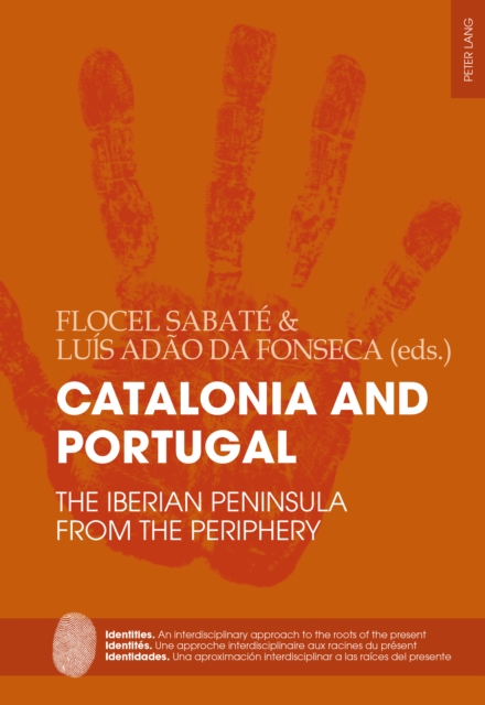 Catalonia and Portugal : The Iberian Peninsula from the periphery, PDF eBook