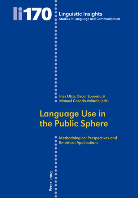 Language Use in the Public Sphere : Methodological Perspectives and Empirical Applications, EPUB eBook