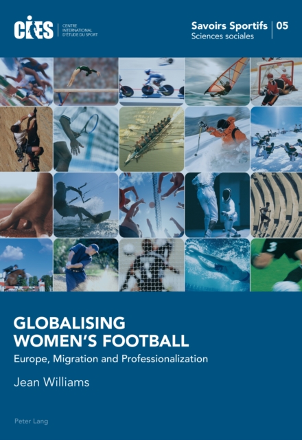 Globalising Women's Football : Europe, Migration and Professionalization, PDF eBook