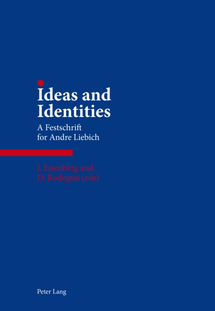 Ideas and Identities : A Festschrift for Andre Liebich, PDF eBook