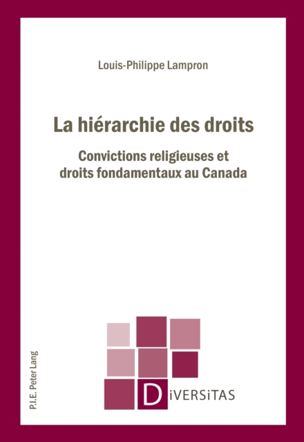 La hierarchie des droits : Convictions religieuses et droits fondamentaux au Canada, PDF eBook