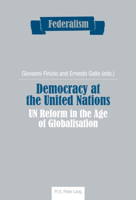 Democracy at the United Nations : UN Reform in the Age of Globalisation, PDF eBook