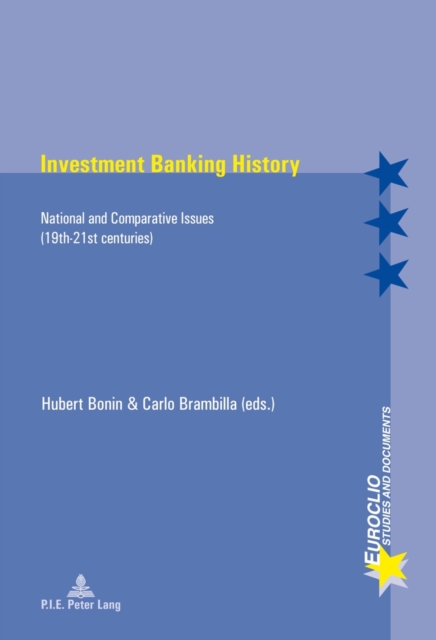 Investment Banking History : National and Comparative Issues (19th-21st centuries), EPUB eBook