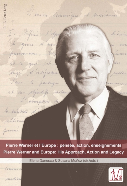 Pierre Werner et l'Europe : pensee, action, enseignements - Pierre Werner and Europe: His Approach, Action and Legacy, EPUB eBook